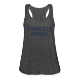 Strong as a Mother Flowy Tank Top - deep heather