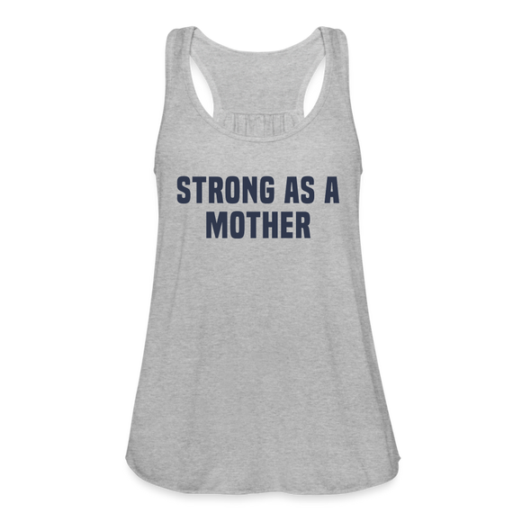Strong as a Mother Flowy Tank Top - heather gray