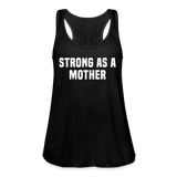 Strong as a Mother Women's Flowy Tank Top by Bella - black