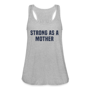 Strong as a Mother Flowy Tank Top - heather gray