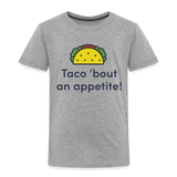Toddler Taco 'bout an appetite - heather gray
