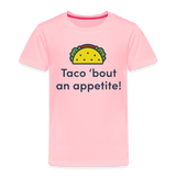 Toddler Taco 'bout an appetite - pink